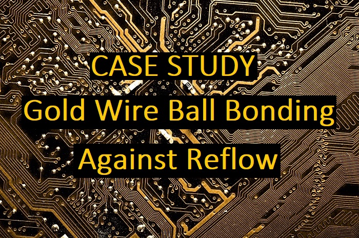 <h1>Case Study: Gold Wire Ball Bonding Against Reflow</h1> post thumbnail image